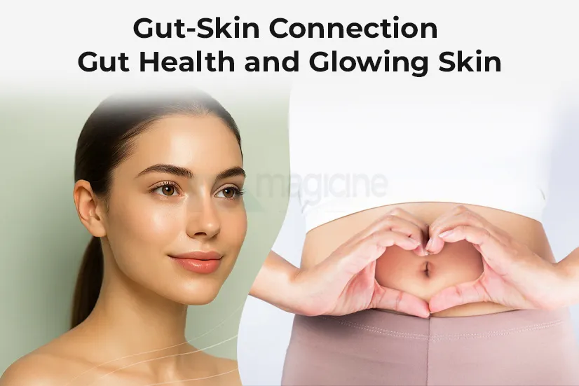 Gut-Skin Connection - Gut Health and Glowing Skin Gut-Skin Connection - Gut Health and Glowing Skin