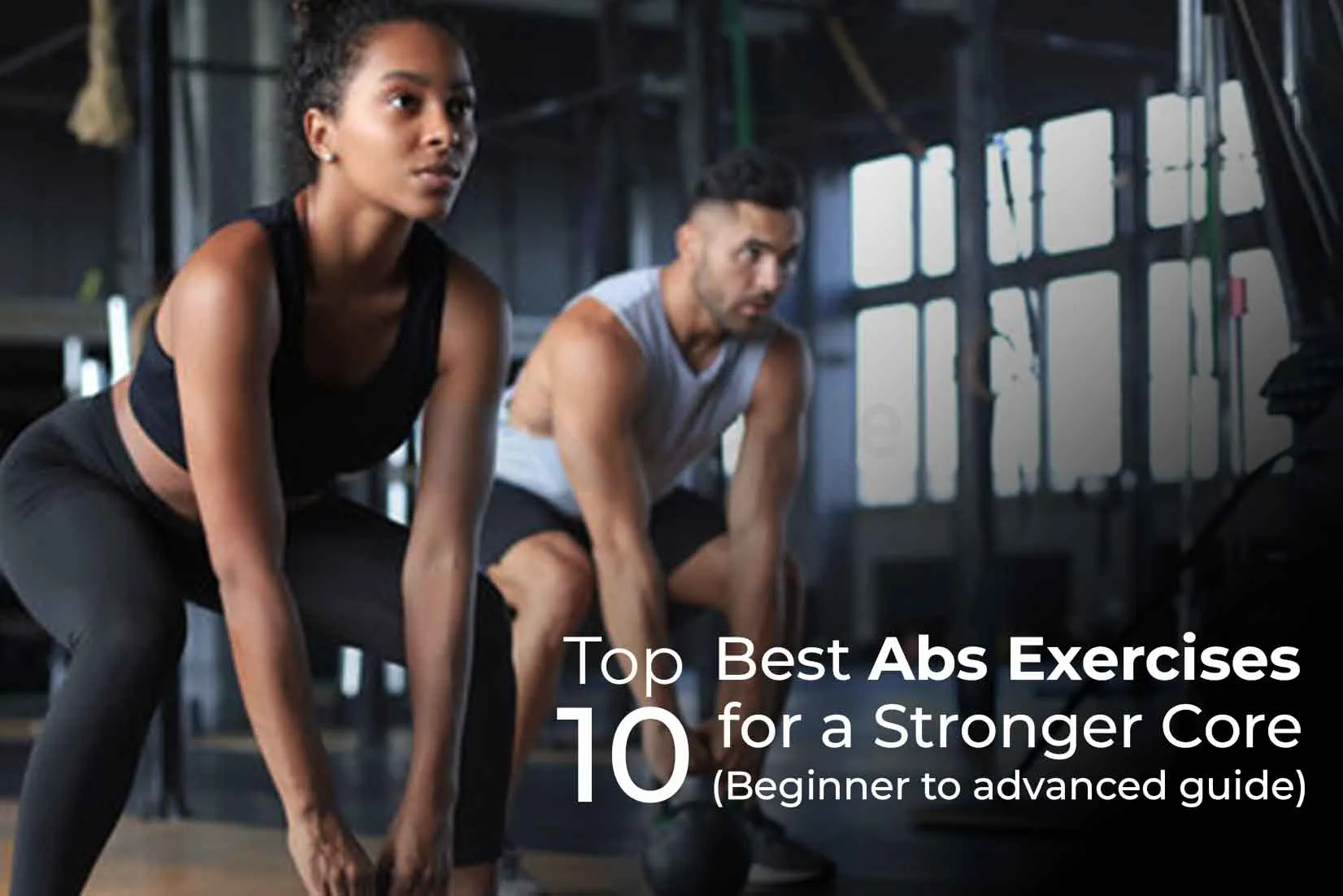 Top 10 Best Abs Exercises for a Stronger Core (Beginner to Advanced Guide) Top 10 Best Abs Exercises for a Stronger Core (Beginner to Advanced Guide)